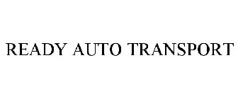 READY AUTO TRANSPORT