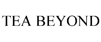 TEA BEYOND