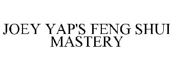 JOEY YAP'S FENG SHUI MASTERY