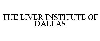 THE LIVER INSTITUTE OF DALLAS