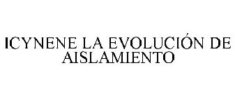 ICYNENE LA EVOLUCIÓN DE AISLAMIENTO