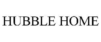 HUBBLE HOME