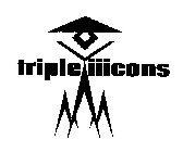 TRIPLE IIICONS