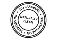 NATURALLY CLEAN NO PARABENS NO SULFATES NO PHTHALATESNO PHTHALATES