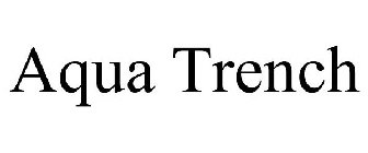AQUA TRENCH