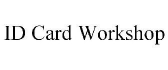 ID CARD WORKSHOP