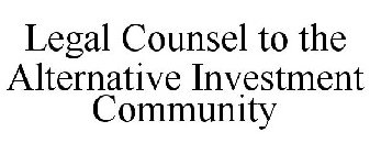 LEGAL COUNSEL TO THE ALTERNATIVE INVESTMENT COMMUNITY