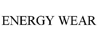 ENERGY WEAR