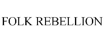 FOLK REBELLION