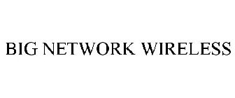 BIG NETWORK WIRELESS