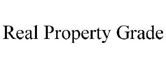 REAL PROPERTY GRADE