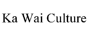 KA WAI CULTURE