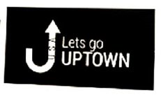 LETS GO UPTOWN U.S.A.