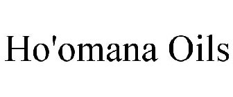 HO'OMANA OILS