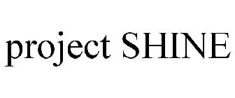 PROJECT SHINE