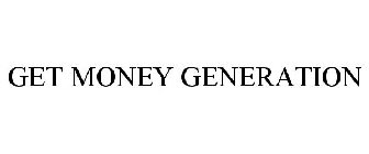 GET MONEY GENERATION