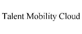 TALENT MOBILITY CLOUD