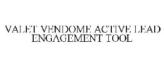 VALET VENDOME ACTIVE LEAD ENGAGEMENT TOOL