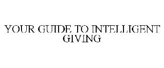 YOUR GUIDE TO INTELLIGENT GIVING