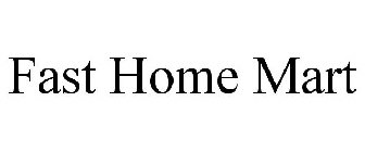 FAST HOME MART