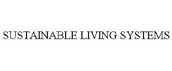 SUSTAINABLE LIVING SYSTEMS