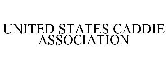 UNITED STATES CADDIE ASSOCIATION