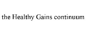 THE HEALTHY GAINS CONTINUUM