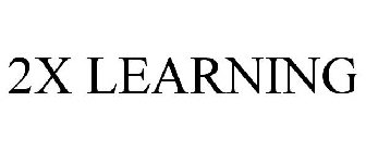 2X LEARNING