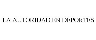 LA AUTORIDAD EN DEPORTES