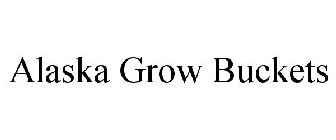 ALASKA GROW BUCKETS