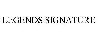 LEGENDS SIGNATURE