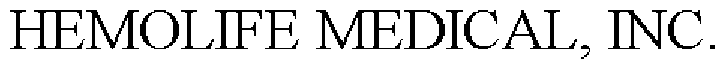 HEMOLIFE MEDICAL, INC.