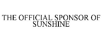 THE OFFICIAL SPONSOR OF SUNSHINE