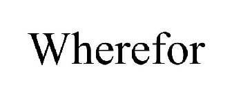 WHEREFOR