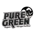 PURE GREEN ORGANIC NITROGEN FERTILIZER