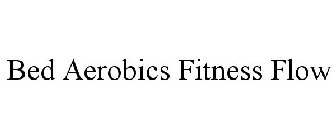 BED AEROBICS FITNESS FLOW