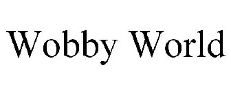 WOBBY'S WORLD