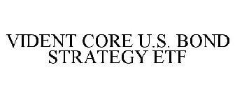 VIDENT CORE U.S. BOND STRATEGY ETF