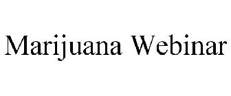 MARIJUANA WEBINAR