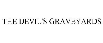 THE DEVIL'S GRAVEYARDS