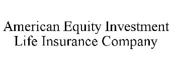 AMERICAN EQUITY INVESTMENT LIFE INSURANCE COMPANY