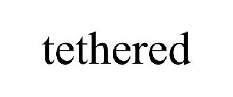 TETHERED
