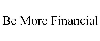 BE MORE FINANCIAL
