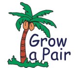 GROW A PAIR