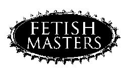 FETISH MASTERS