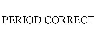 PERIOD CORRECT