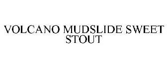 VOLCANO MUDSLIDE SWEET STOUT