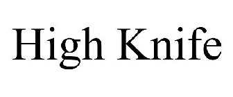 HIGH KNIFE