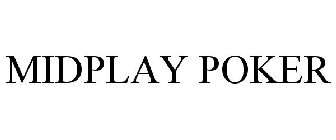 MIDPLAY POKER