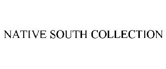 NATIVE SOUTH COLLECTION
